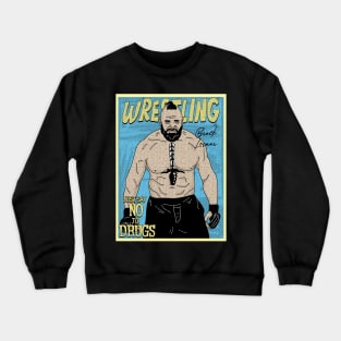 Artwork Brock Lesnar Wrestling // Just Say No To Drugs Crewneck Sweatshirt